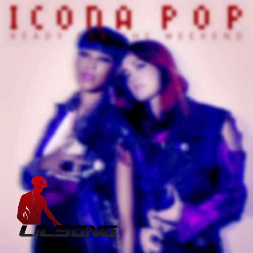 Icona Pop - All My Girls